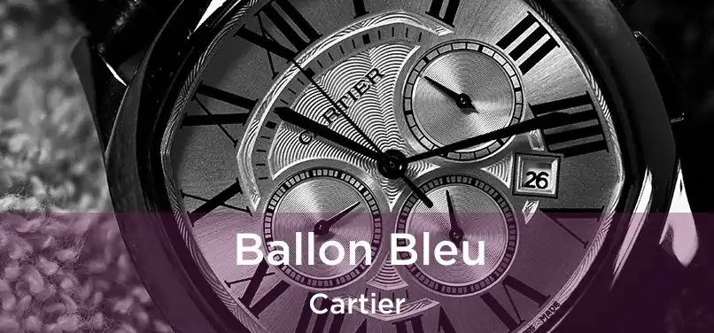  Ballon Bleu Cartier