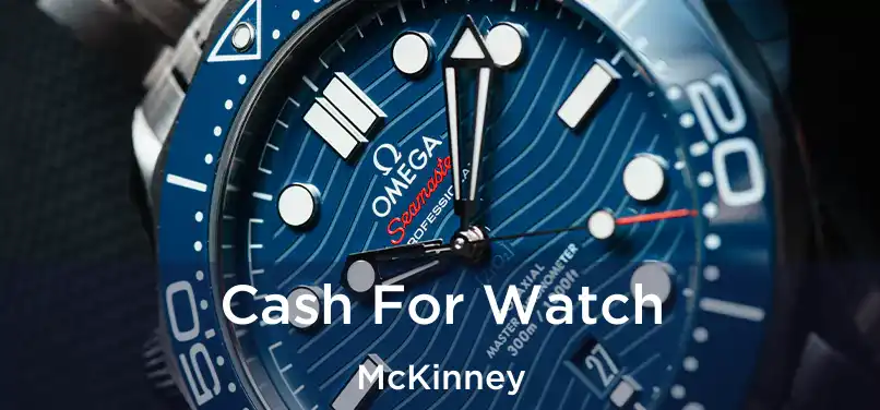  Cash For Watch McKinney