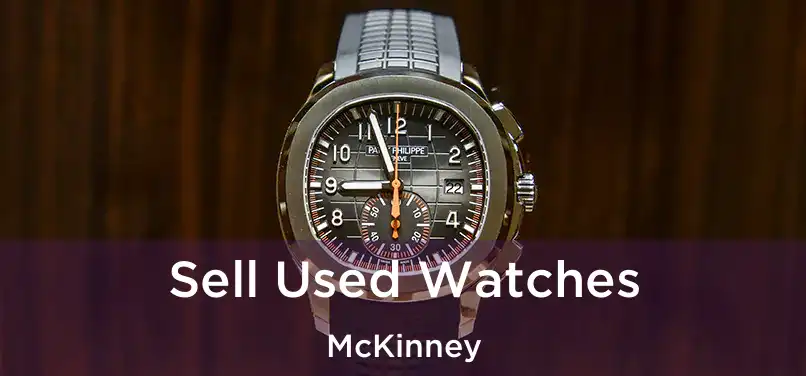  Sell Used Watches McKinney