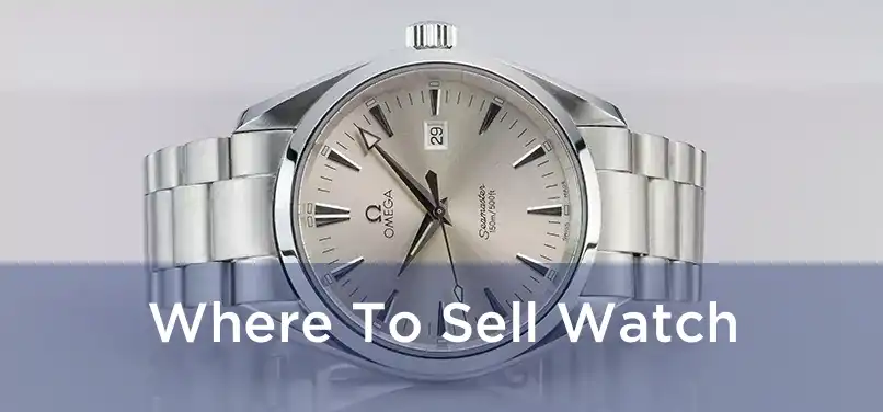  Where To Sell Watch 