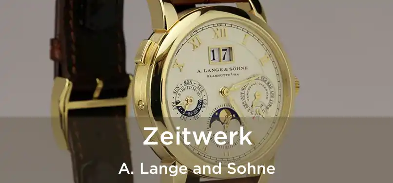  Zeitwerk A. Lange and Sohne